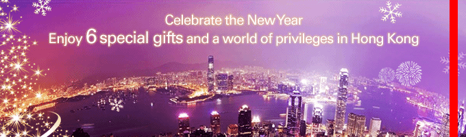 Celebrate the New Year Enjoy 6 special gifts and a world of privileges in Hong Kong