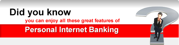 Did you know you can enjoy all these great features of Personal Internet Banking