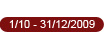 1/10 - 31/12/2009