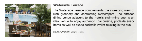 Waterside Terrace
The 92-seat Lobster Bar and Grill showcases award-winning cocktails, innovative lunch and dinner menus under a relaxed ambience. The bar features live music performances from 8pm onwards six nights a week.

Reservations: 2820 8580