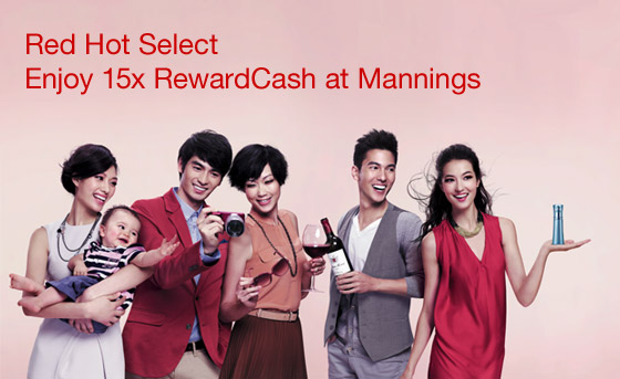 Red Hot Select
Enjoy 15x RewardCash at Mannings