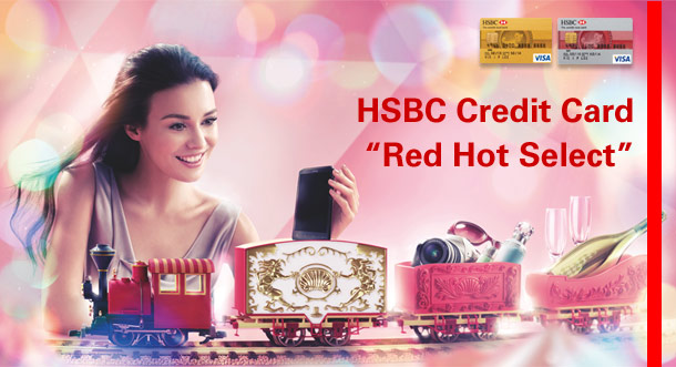 HSBC Credit Card
“Red Hot Select”