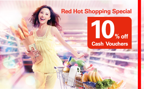 Red Hot Shopping Special  
    10% off Cash  Vouchers