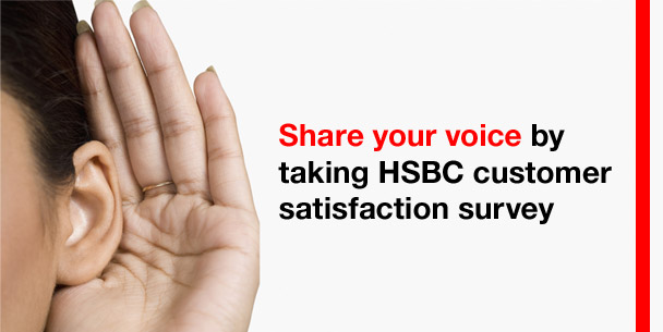 Share your voice by taking HSBC customer satisfaction survey