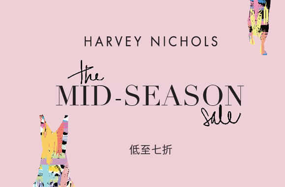 Harvey Nichols
Mid-Season Sale
低至七折