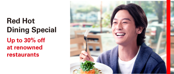 Red Hot Dining Special 
Up to 30% off at renowned restaurants 