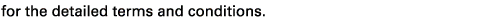 for the detailed terms and conditions. 