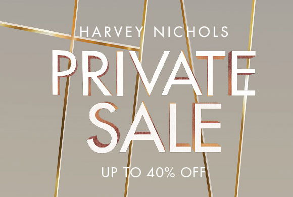 Harvey Nichols
Private Sale
Up to 40% off