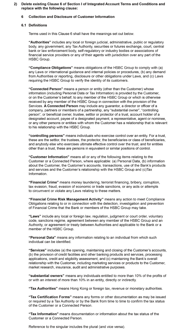 2)	Delete existing Clause 6 of Section I of Integrated Account Terms and Conditions and replace with the following clause:    6	Collection and Disclosure of Customer Information    6.1	Definitions    Terms used in this Clause 6 shall have the meanings set out below.    
