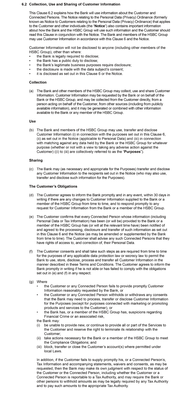 6.2	Collection, Use and Sharing of Customer Information    This Clause 6.2 explains how the Bank will use information about the Customer and Connected Persons. The Notice relating to the Personal Data (Privacy) Ordinance (formerly known as Notice to Customers relating to the Personal Data (Privacy) Ordinance) that applies to the Customer and other individuals (the 