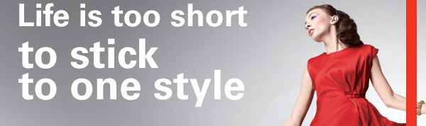 Life is too short to stick to one style