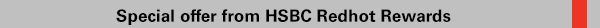 Special offer from HSBC Redhot Rewards