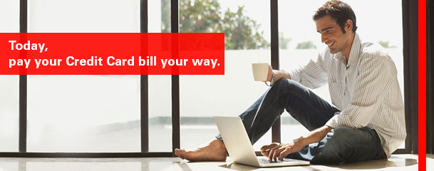 Today, pay your Credit Card bill your way.