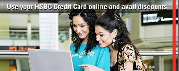 Use your HSBC Credit Card online and avail discounts