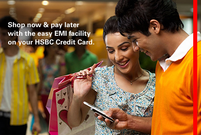 Shop now & pay later with the easy EMI facility on your HSBC Credit Card.