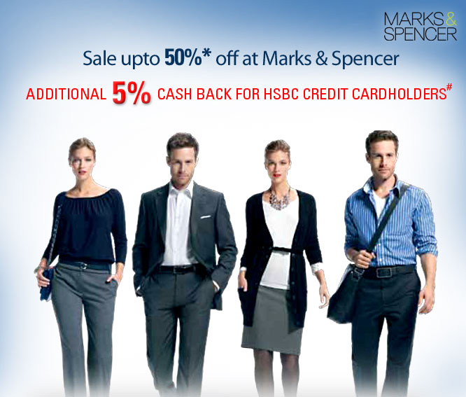 Sale upto 50%* off at Marks & Spencer. Additional 5% cash back for HSBC Credit Cardholders#