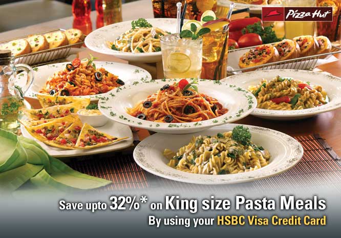 Save upto 32%* on King size Pasta Meals By using your HSBC Visa Credit Card