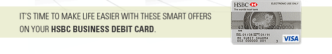 It's time to make life easier with these smart offers on your HSBC Business Debit Card.