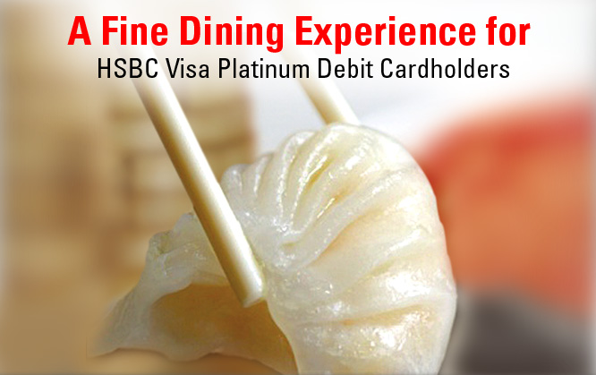 A Fine Dining Experience for HSBC Visa Platinum Debit Cardholders
