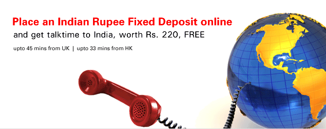 Place an indian rupee fixed deposit online and get talktime to India, worth Rs 220 FREE