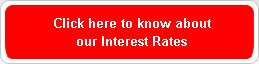 Click here to know about our Interest Rates 