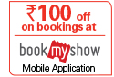 INR 100 off on bookings at bookmyshow Mobile Application