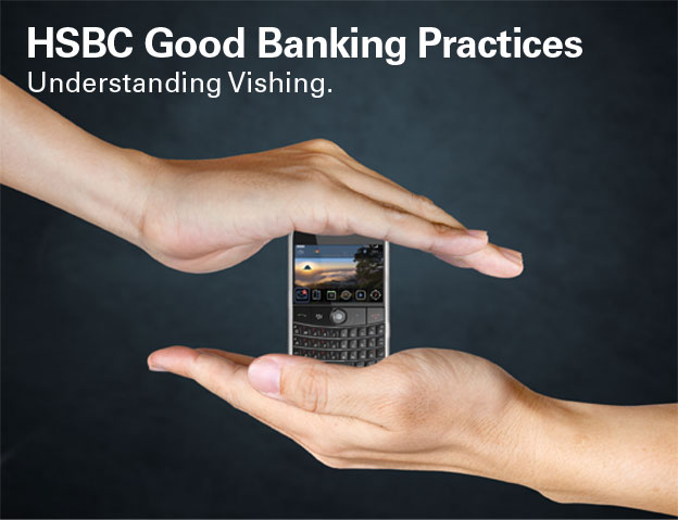 HSBC Good Banking Practices Understanding Vishing.