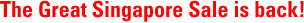 The Great Singapore Sale is back!