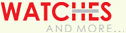 Watches and More