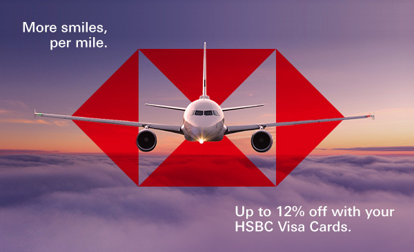 More smiles, per mile. Up to 12% off with your HSBC Visa Credit Cards.