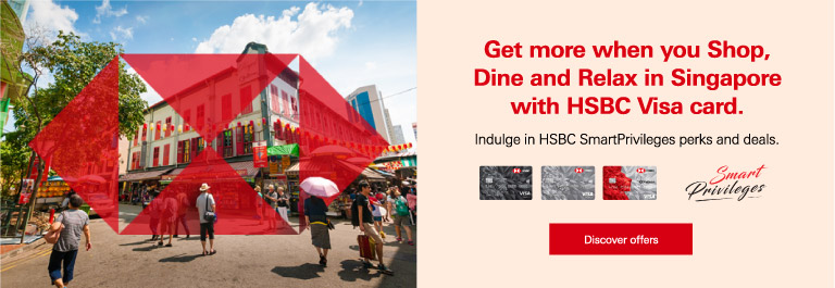 Shop, Dine and Relax in Singapore with HSBC Visa card