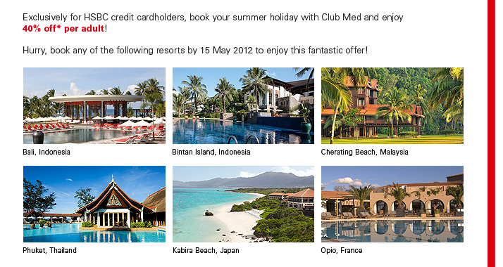 Hurry, book any of the following resorts by 15 May 2012 to enjoy this fantastic offer!