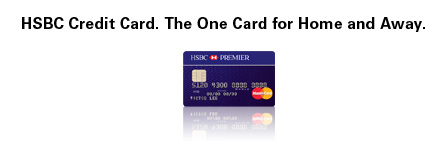 HSBC Credit Cards. The One Card for Home and Away. HSBC Credit Cards. The One Card for Home and Away.