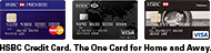 HSBC Credit Card. The One Card for Home and Away.